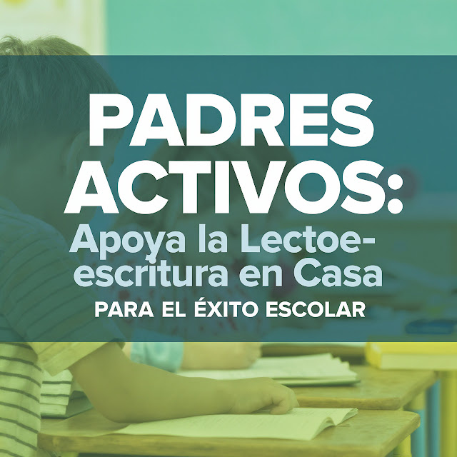 Padres Activos: Apoya la Lectoescritura en Casa para el Éxito Escolar